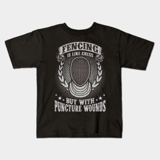 Fencing is like Chess but with puncture wounds Kids T-Shirt